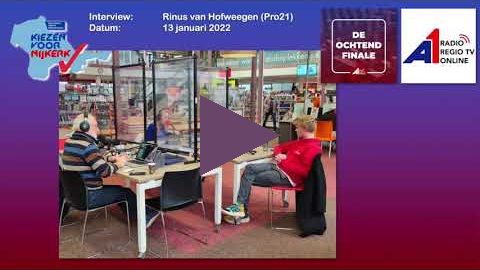 A1 Mediagroep   Kiezen voor Nijkerk   interview Rinus van Hofweegen PRO21 13 januari 2022